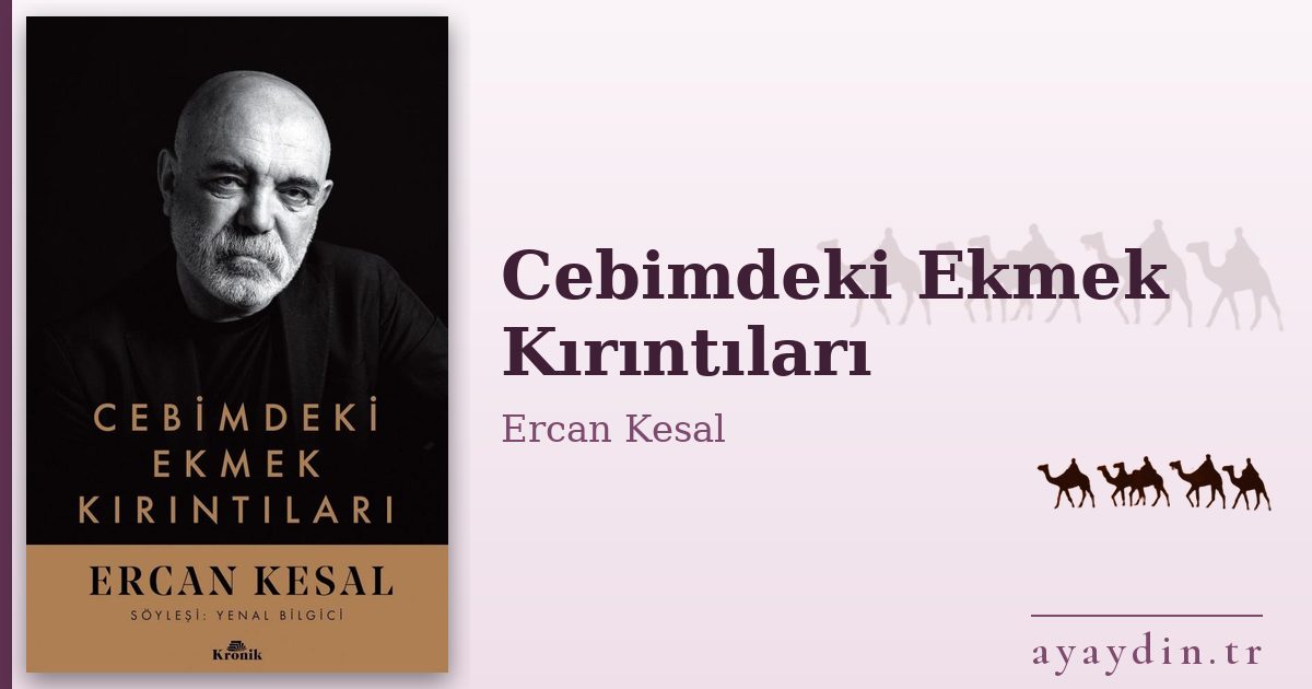 Cebimdeki Ekmek Kırıntıları - Ercan Kesal kitap alıntıları ve sözleri