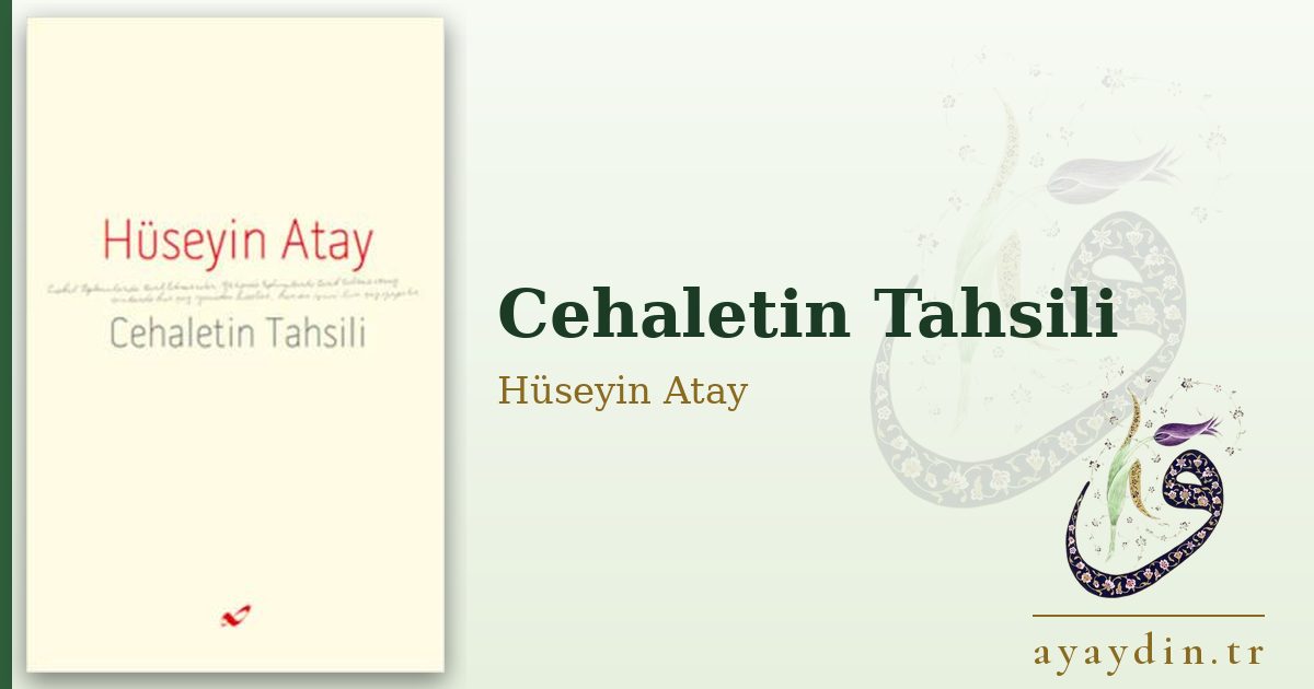 Cehaletin Tahsili - Hüseyin Atay kitap alıntıları ve sözleri