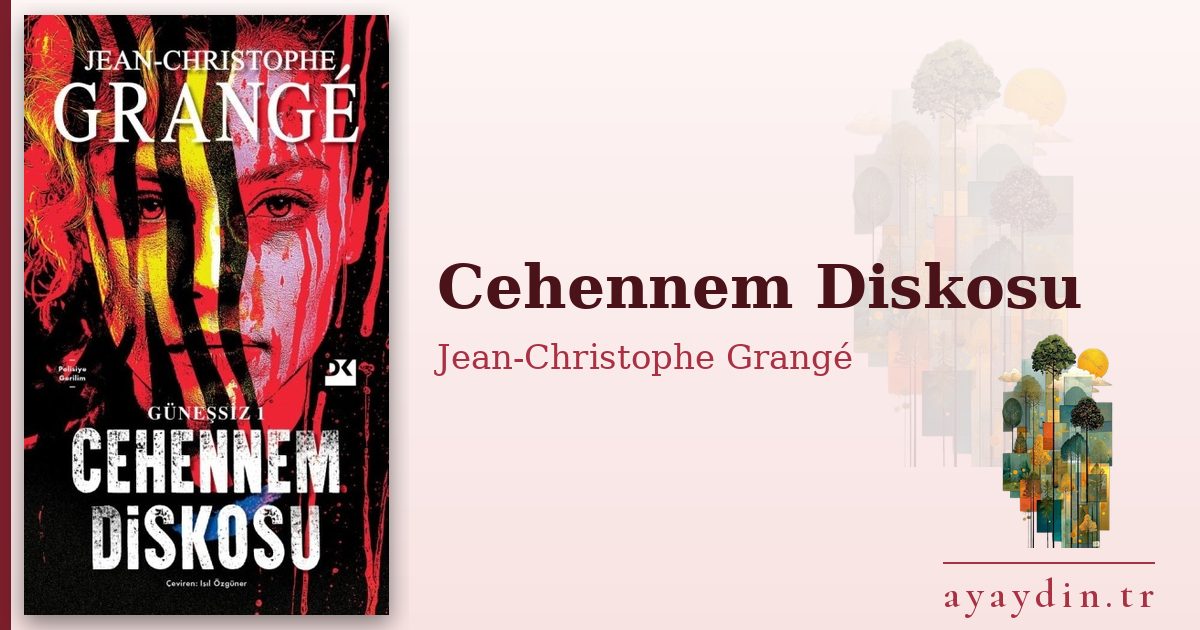 Cehennem Diskosu - Jean-Christophe Grangé kitap alıntıları ve sözleri