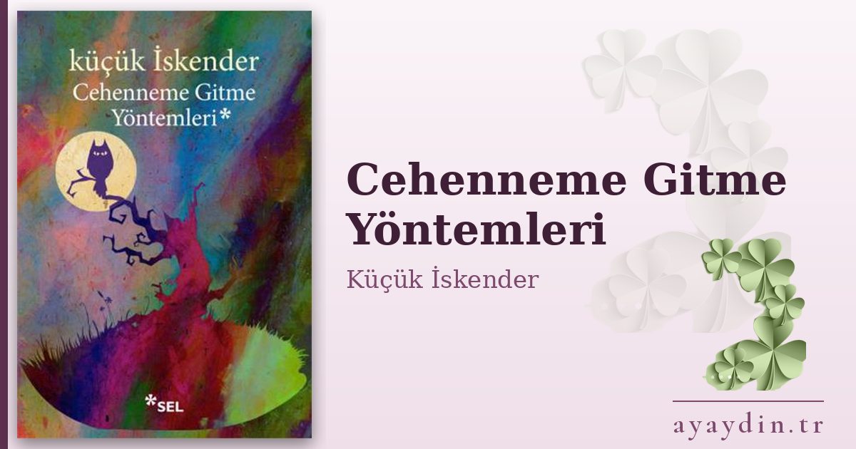 Cehenneme Gitme Yöntemleri - Küçük İskender kitap alıntıları ve sözleri