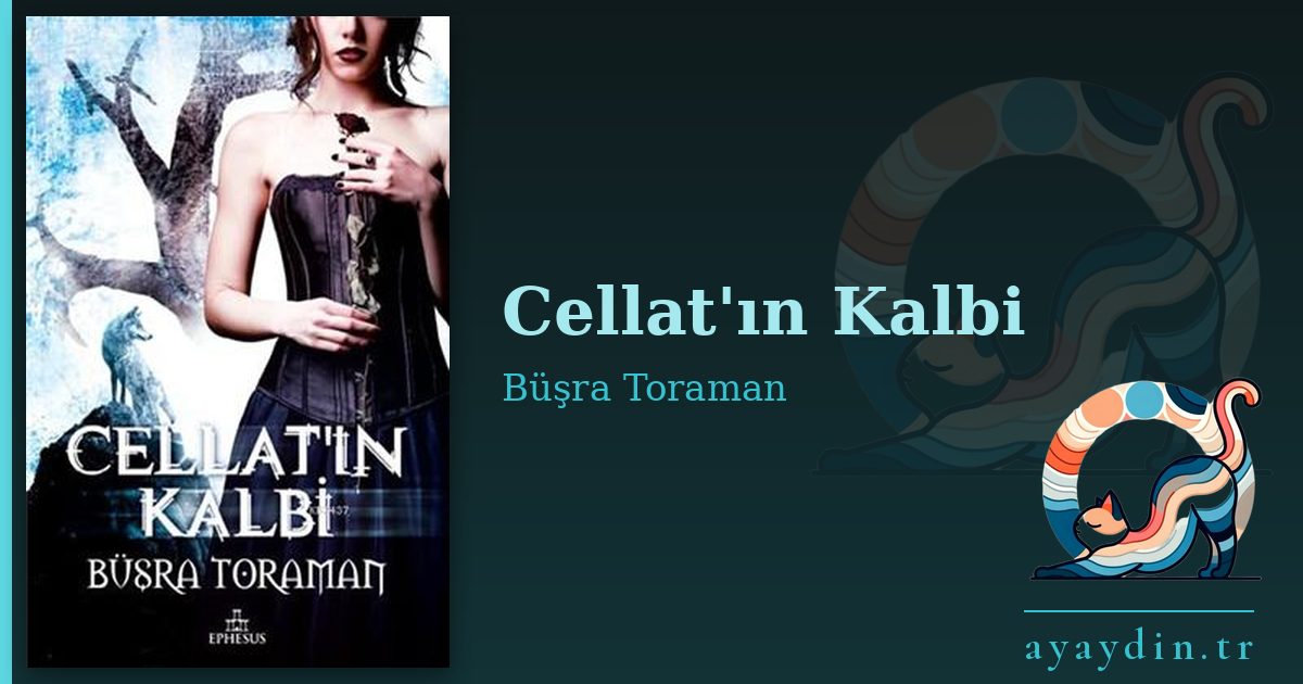 Cellat'ın Kalbi - Büşra Toraman kitap alıntıları ve sözleri