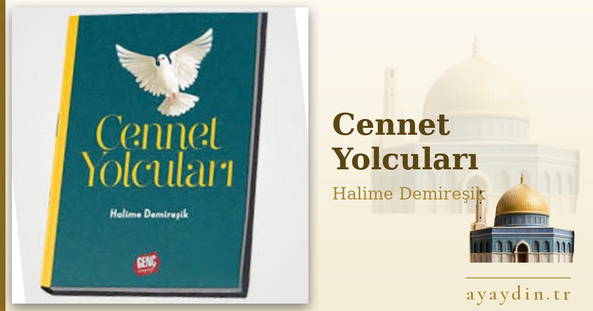 Cennet Yolcuları - Halime Demireşik kitap alıntıları ve sözleri