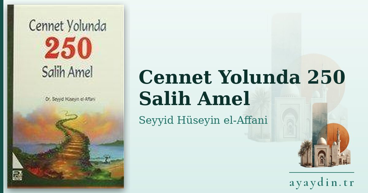 Cennet Yolunda 250 Salih Amel - Seyyid Hüseyin el-Affani kitap alıntıları ve sözleri
