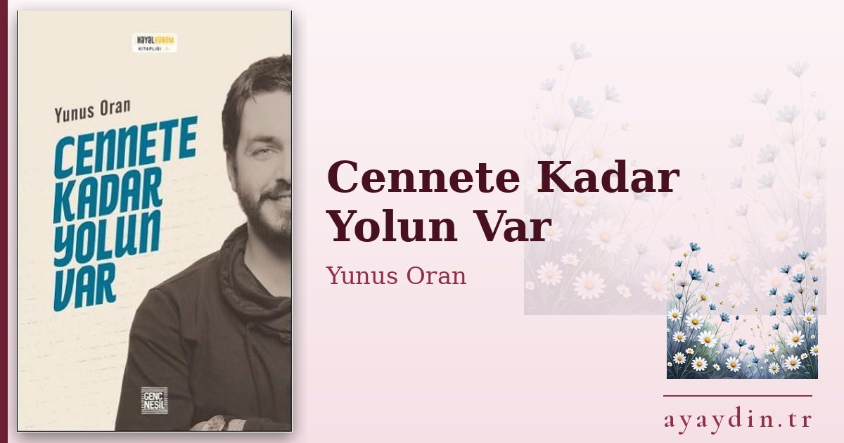 Cennete Kadar Yolun Var - Yunus Oran kitap alıntıları ve sözleri