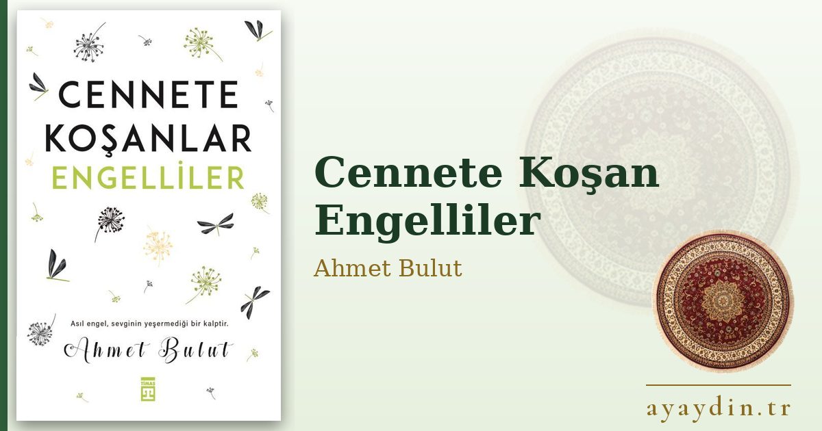 Cennete Koşan Engelliler - Ahmet Bulut kitap alıntıları ve sözleri