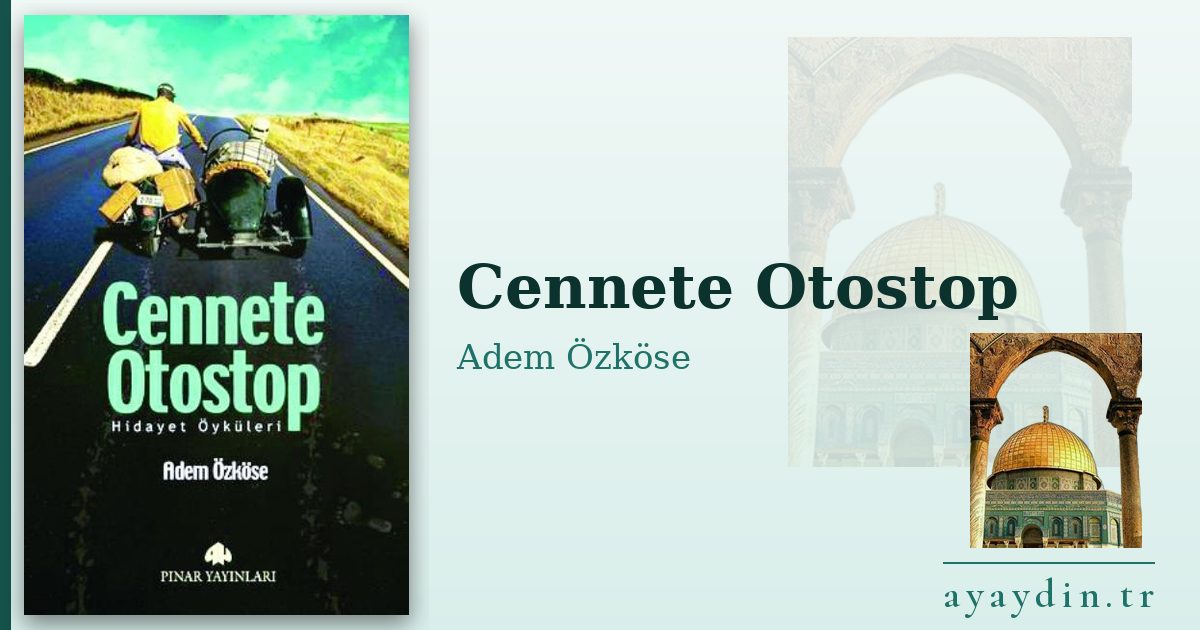 Cennete Otostop - Adem Özköse kitap alıntıları ve sözleri
