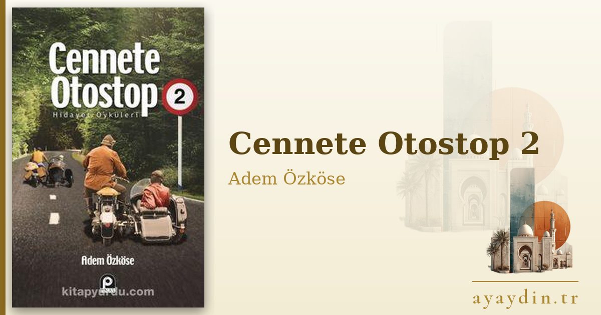 Cennete Otostop 2 - Adem Özköse kitap alıntıları ve sözleri