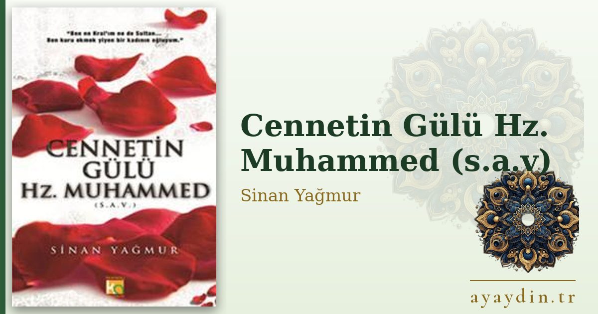 Cennetin Gülü Hz. Muhammed (s.a.v) - Sinan Yağmur kitap alıntıları ve sözleri