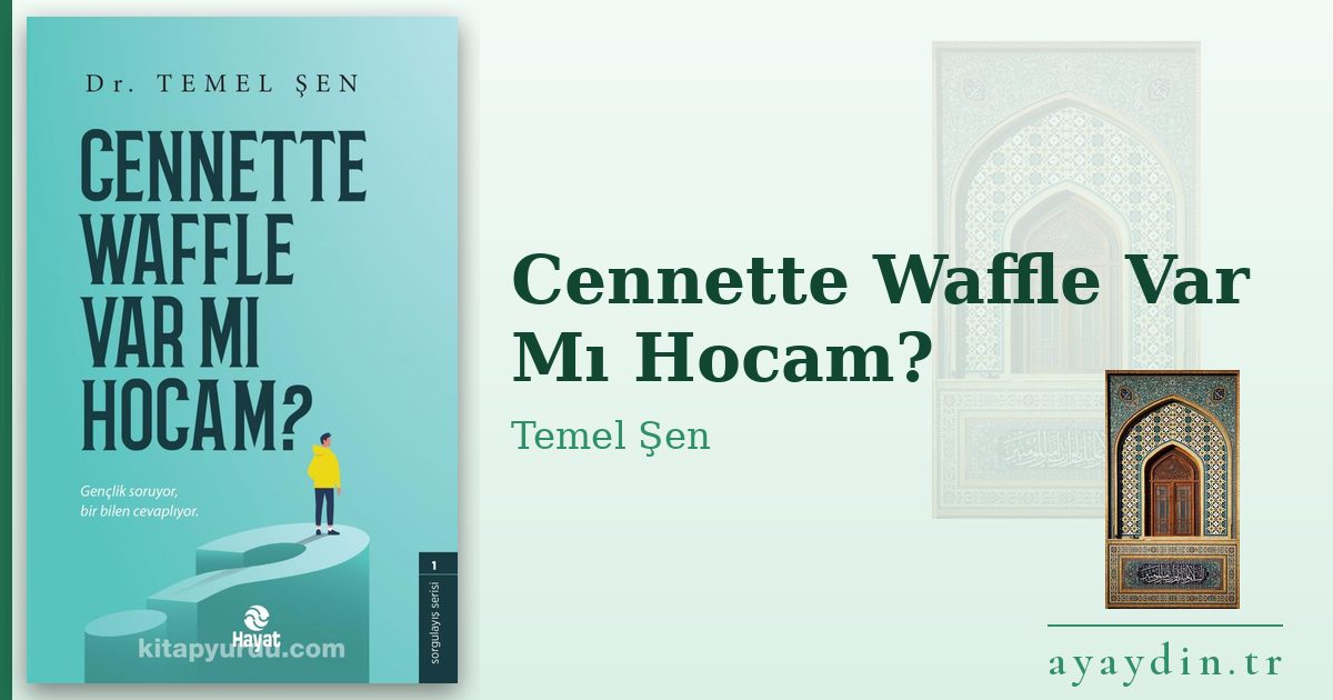 Cennette Waffle Var Mı Hocam? - Temel Şen kitap alıntıları ve sözleri