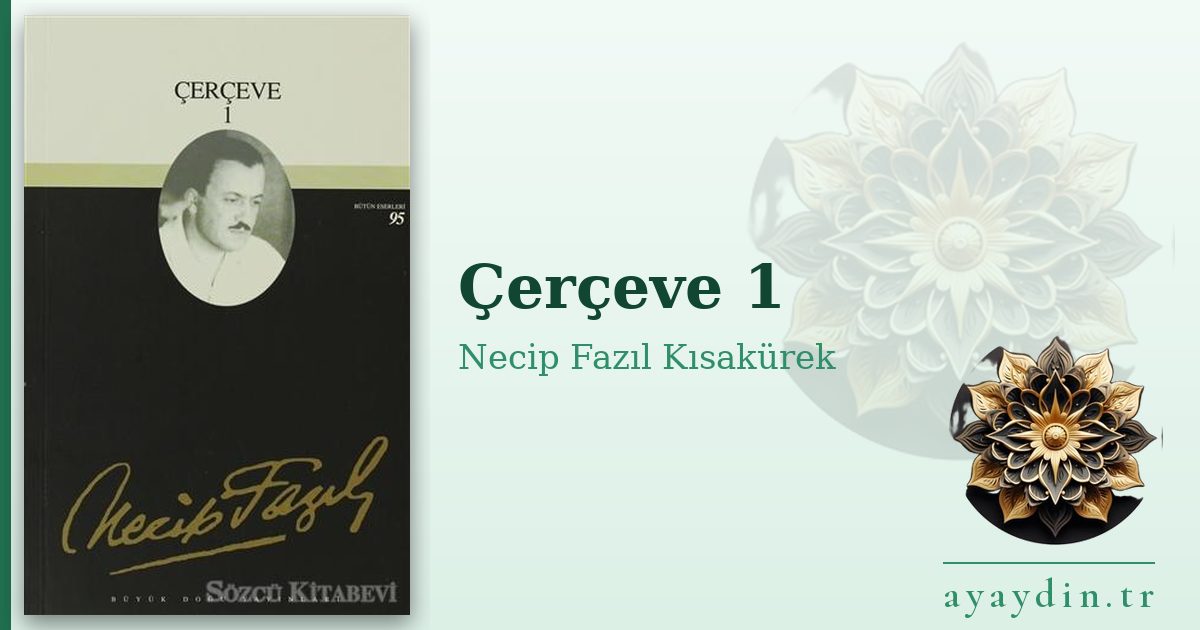 Çerçeve 1 - Necip Fazıl Kısakürek kitap alıntıları ve sözleri