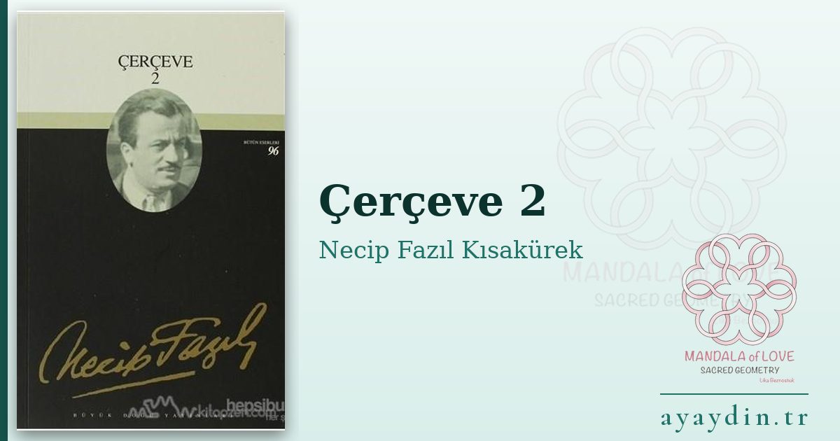 Çerçeve 2 - Necip Fazıl Kısakürek kitap alıntıları ve sözleri