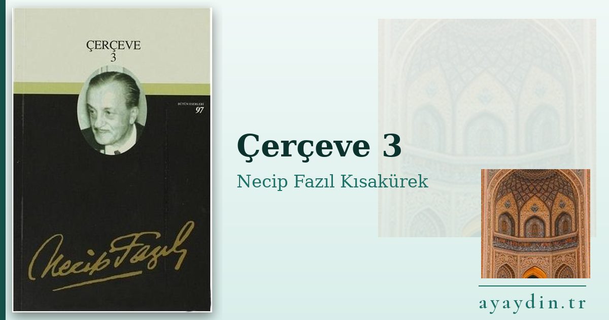 Çerçeve 3 - Necip Fazıl Kısakürek kitap alıntıları ve sözleri