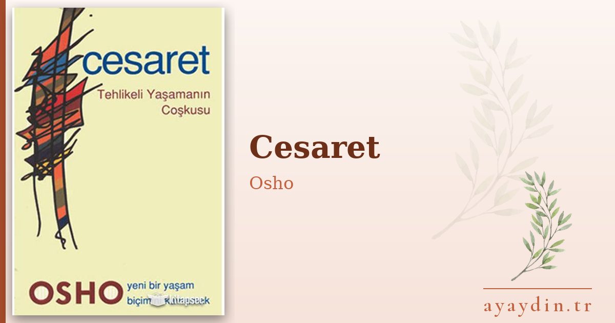 Cesaret - Osho kitap alıntıları ve sözleri