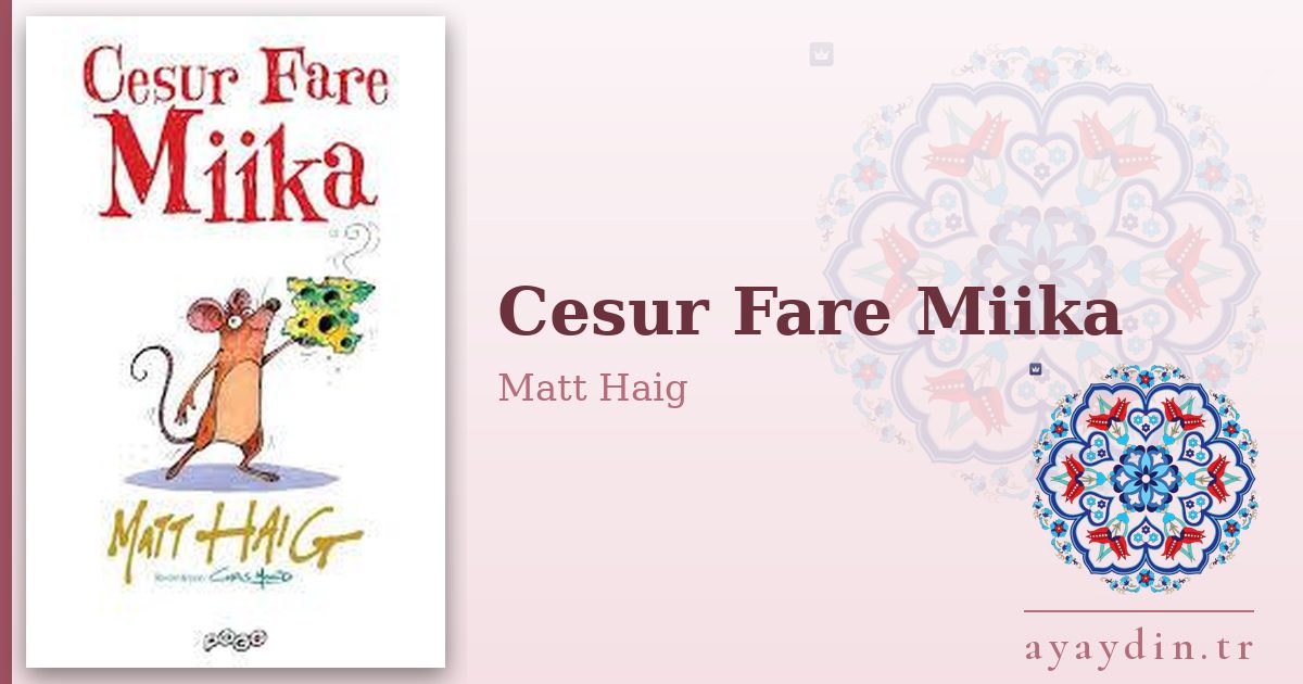 Cesur Fare Miika - Matt Haig kitap alıntıları ve sözleri