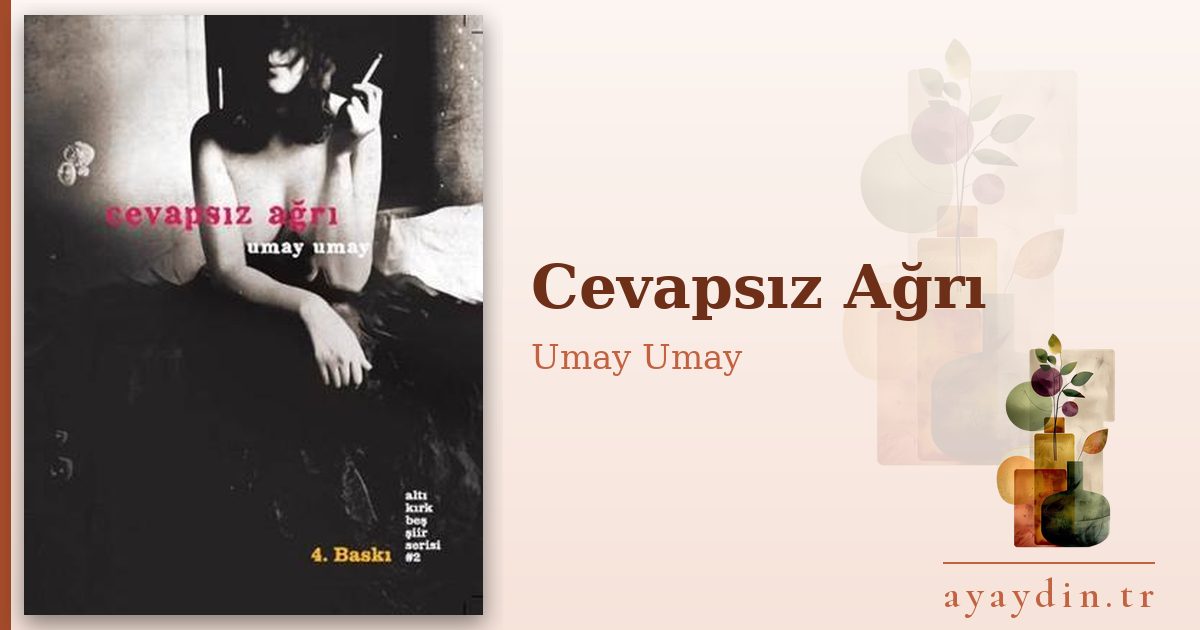 Cevapsız Ağrı - Umay Umay kitap alıntıları ve sözleri