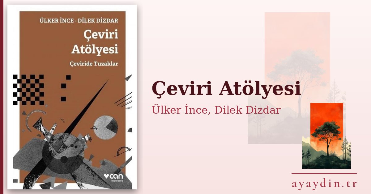 Çeviri Atölyesi - Ülker İnce, Dilek Dizdar kitap alıntıları ve sözleri