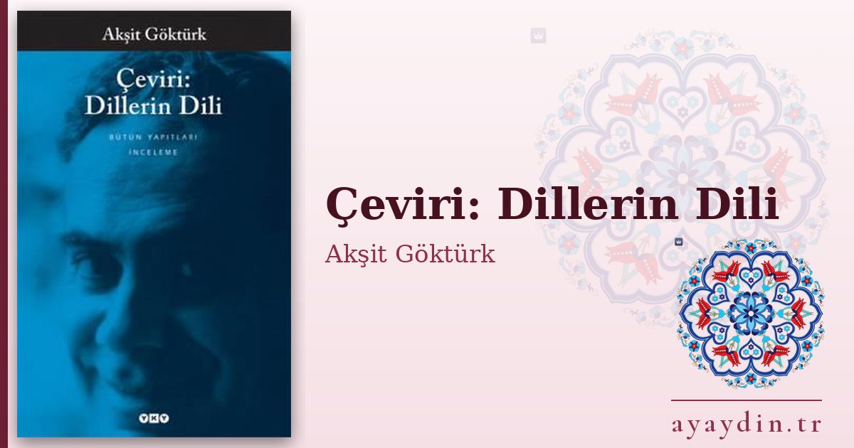 Çeviri: Dillerin Dili - Akşit Göktürk kitap alıntıları ve sözleri