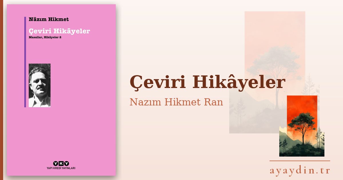 Çeviri Hikâyeler - Nazım Hikmet Ran kitap alıntıları ve sözleri