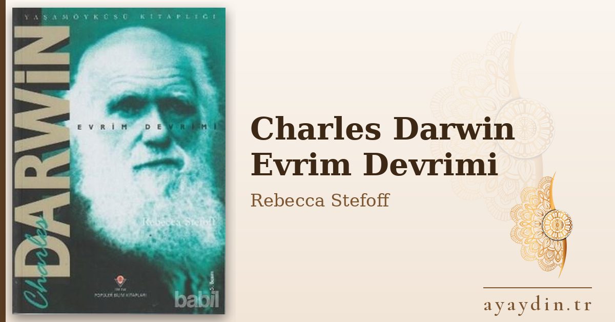 Charles Darwin Evrim Devrimi - Rebecca Stefoff kitap alıntıları ve sözleri