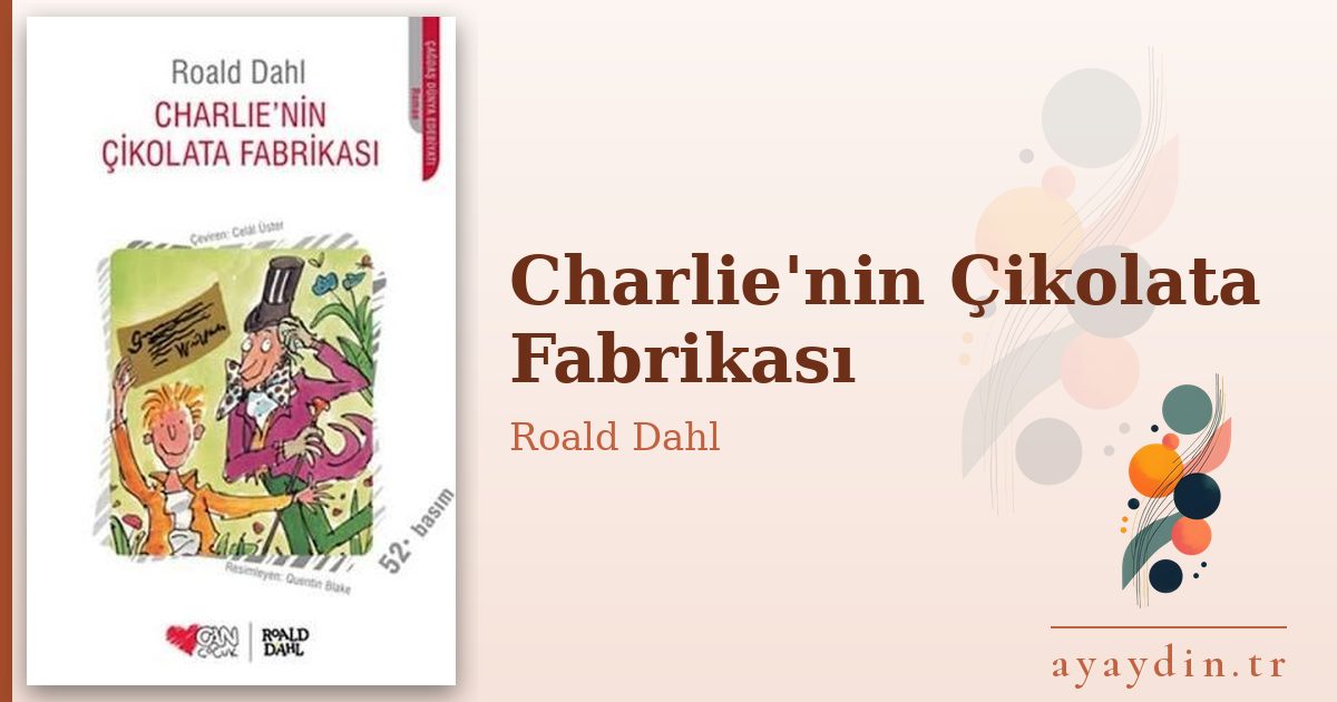 Charlie'nin Çikolata Fabrikası - Roald Dahl kitap alıntıları ve sözleri