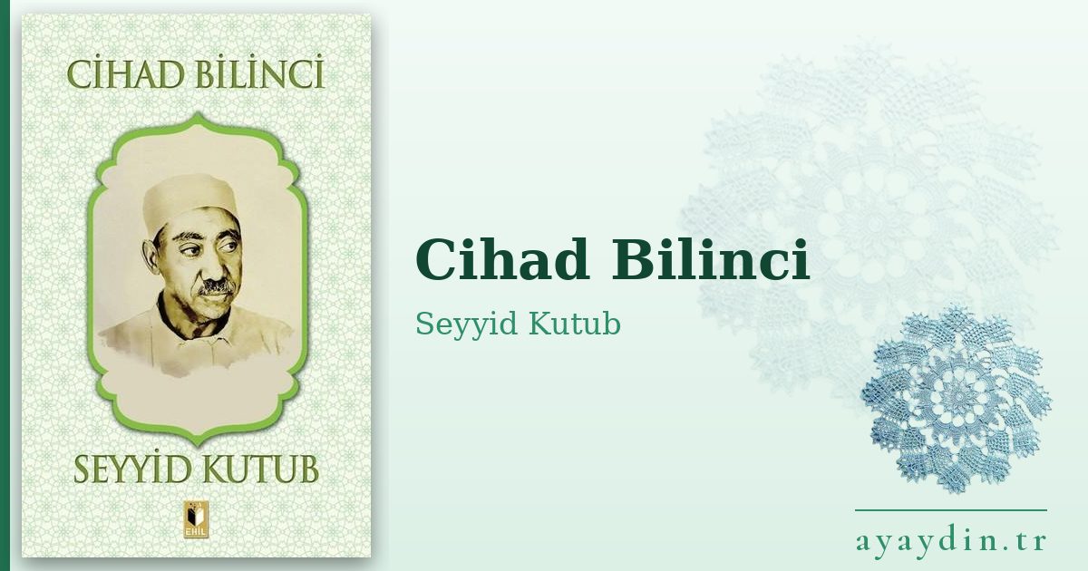 Cihad Bilinci - Seyyid Kutub kitap alıntıları ve sözleri