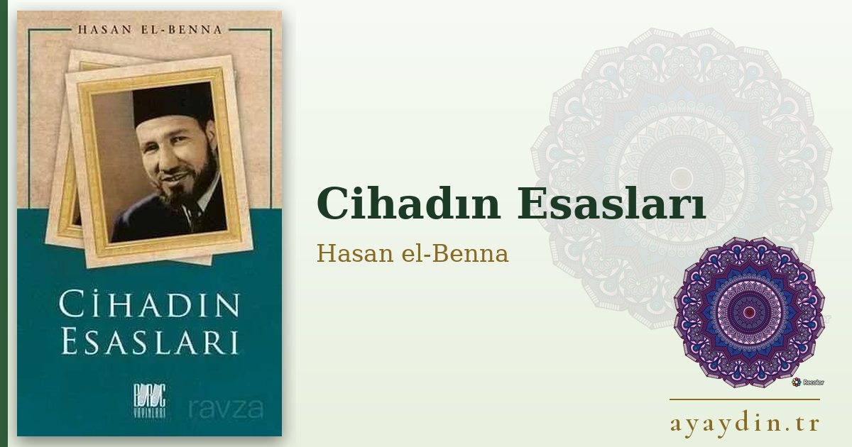 Cihadın Esasları - Hasan el-Benna kitap alıntıları ve sözleri