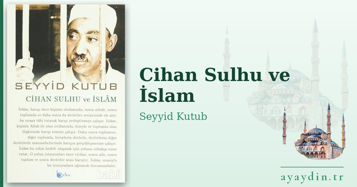 Cihan Sulhu ve İslam - Seyyid Kutub kitap alıntıları ve sözleri