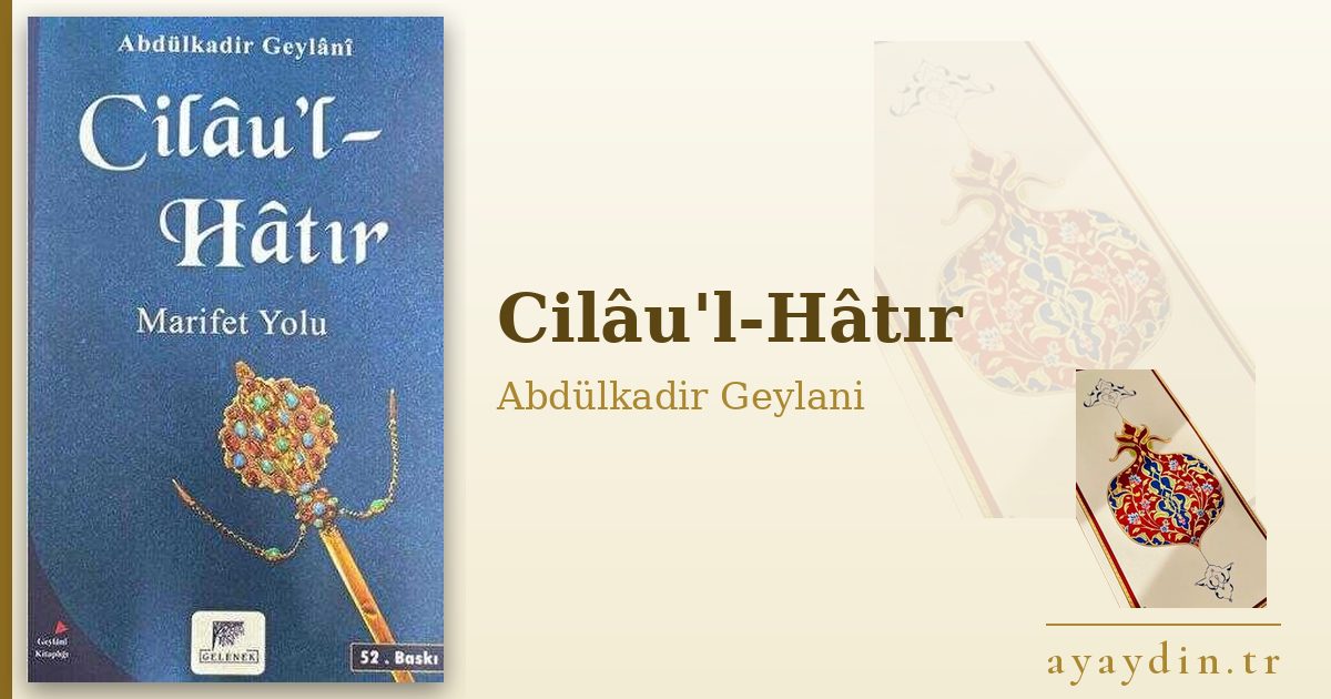 Cilâu'l-Hâtır - Abdülkadir Geylani kitap alıntıları ve sözleri