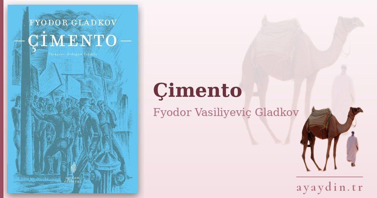 Çimento - Fyodor Vasiliyeviç Gladkov kitap alıntıları ve sözleri