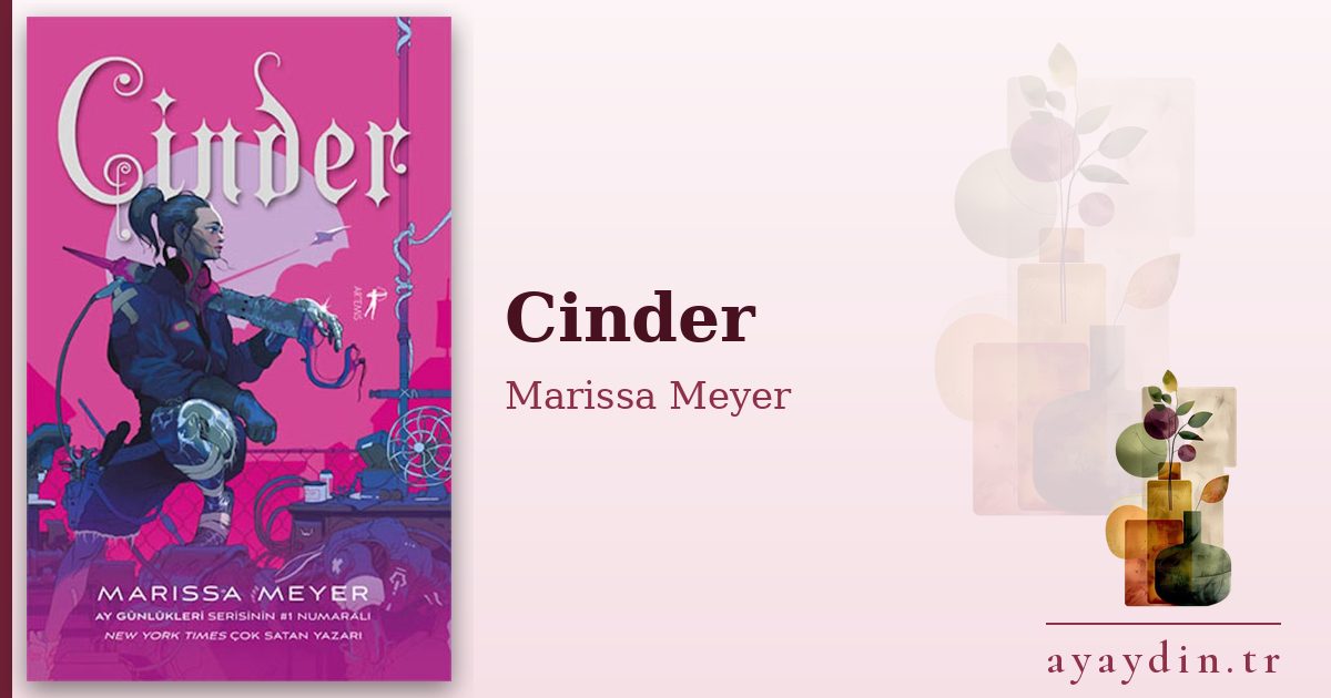 Cinder - Marissa Meyer kitap alıntıları ve sözleri