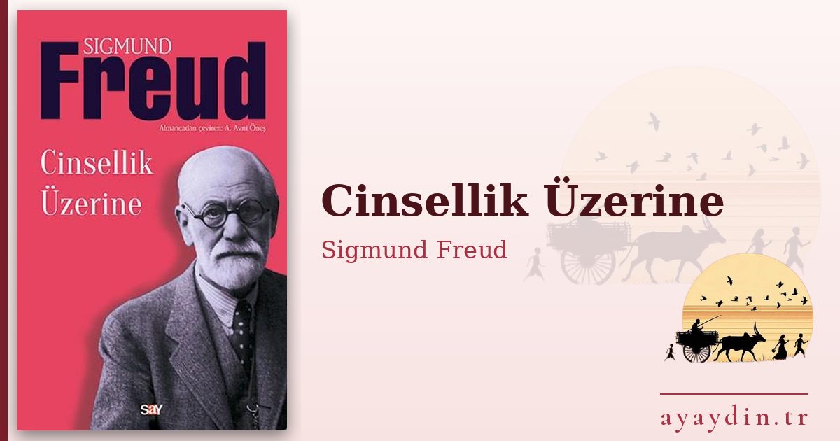 Cinsellik Üzerine - Sigmund Freud kitap alıntıları ve sözleri