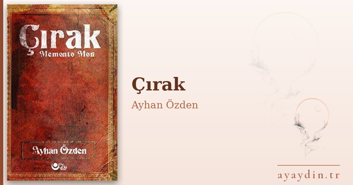 Çırak - Ayhan Özden kitap alıntıları ve sözleri