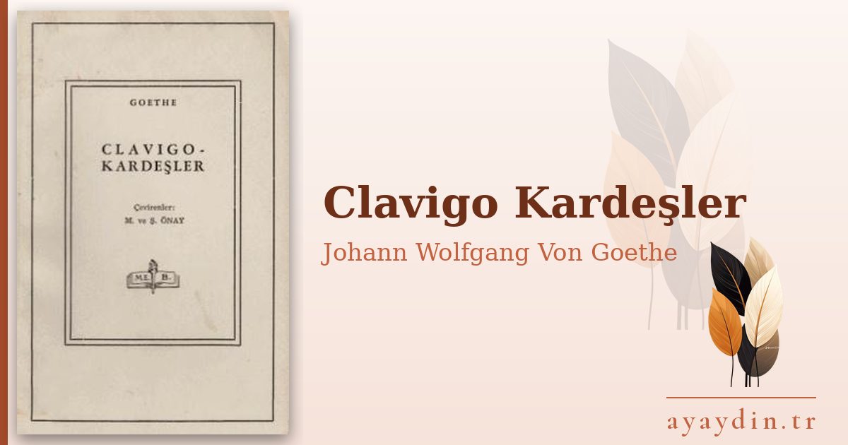 Clavigo Kardeşler - Johann Wolfgang Von Goethe kitap alıntıları ve sözleri