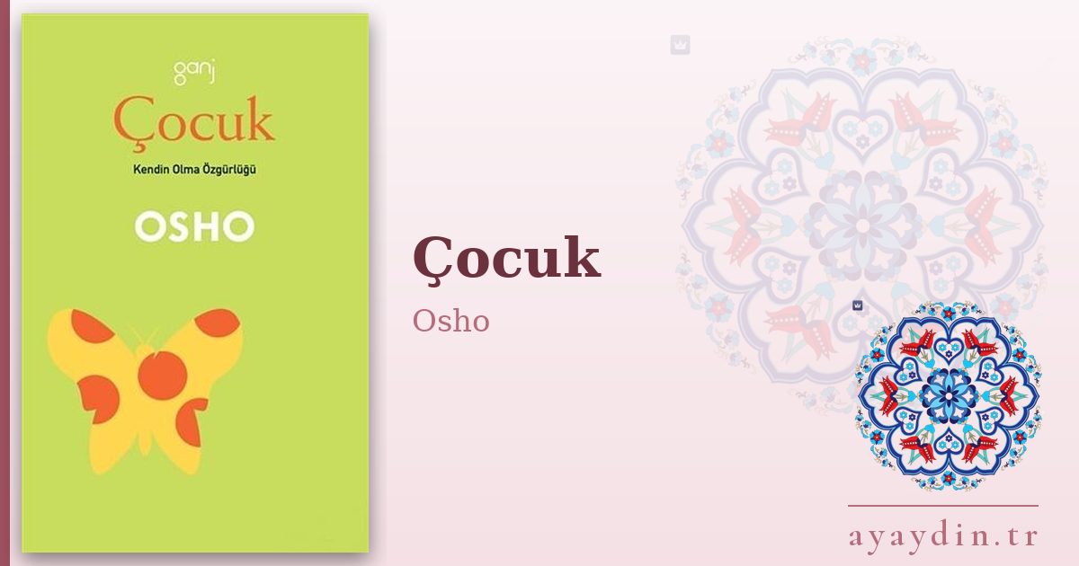 Çocuk - Osho kitap alıntıları ve sözleri