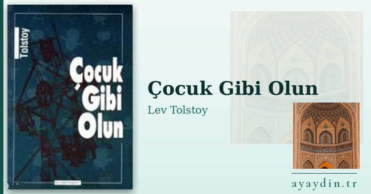 Çocuk Gibi Olun - Lev Tolstoy kitap alıntıları ve sözleri