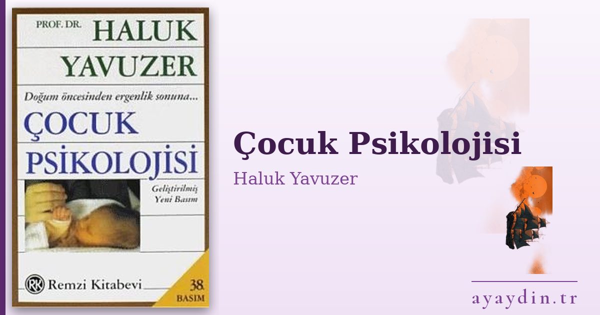 Çocuk Psikolojisi - Haluk Yavuzer kitap alıntıları ve sözleri