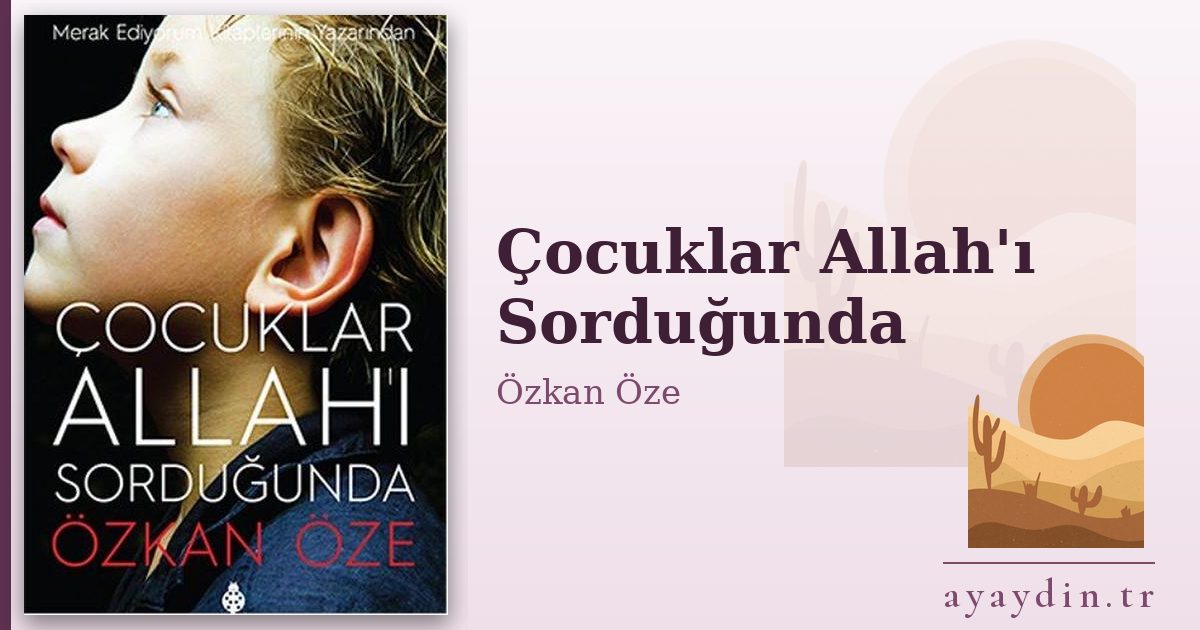 Çocuklar Allah'ı Sorduğunda - Özkan Öze kitap alıntıları ve sözleri