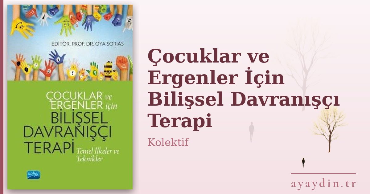 Çocuklar ve Ergenler İçin Bilişsel Davranışçı Terapi - Kolektif kitap alıntıları ve sözleri