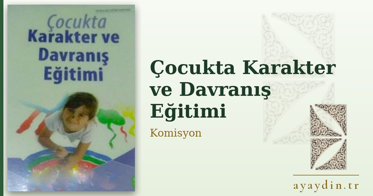 Çocukta Karakter ve Davranış Eğitimi - Komisyon kitap alıntıları ve sözleri