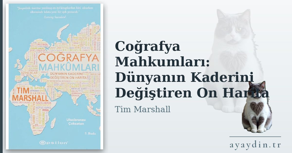 Coğrafya Mahkumları: Dünyanın Kaderini Değiştiren On Harita - Tim Marshall kitap alıntıları ve sözleri