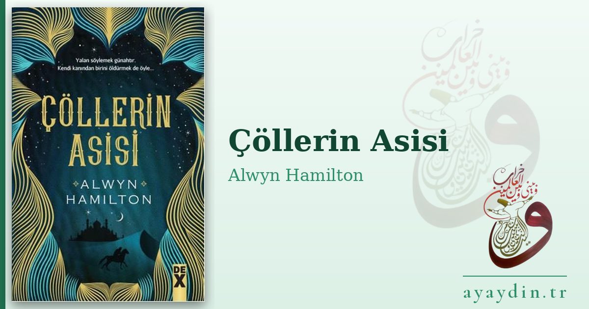 Çöllerin Asisi - Alwyn Hamilton kitap alıntıları ve sözleri