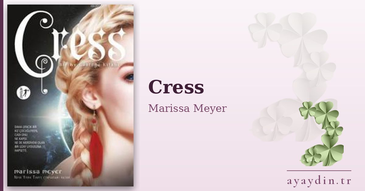 Cress - Marissa Meyer kitap alıntıları ve sözleri