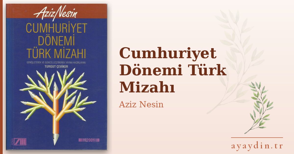 Cumhuriyet Dönemi Türk Mizahı - Aziz Nesin kitap alıntıları ve sözleri