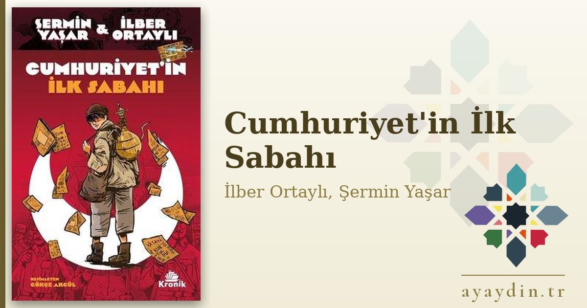 Cumhuriyet'in İlk Sabahı - İlber Ortaylı, Şermin Yaşar kitap alıntıları ve sözleri