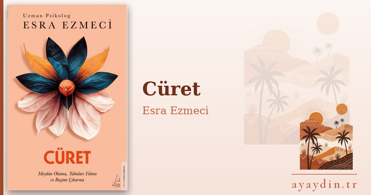 Cüret - Esra Ezmeci kitap alıntıları ve sözleri