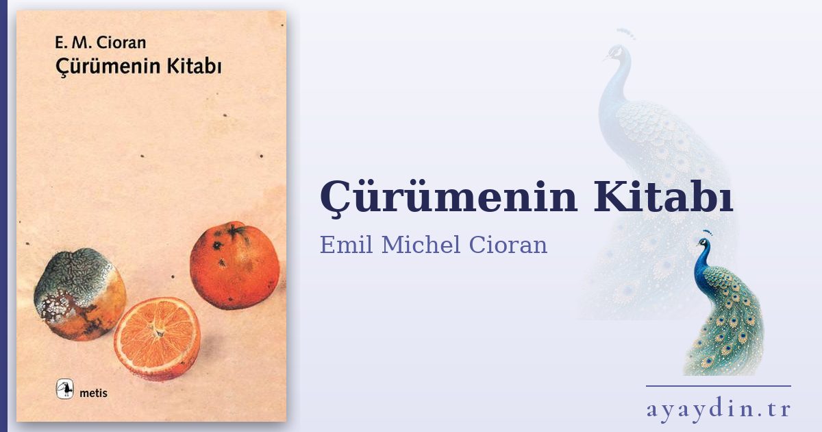 Çürümenin Kitabı - Emil Michel Cioran kitap alıntıları ve sözleri