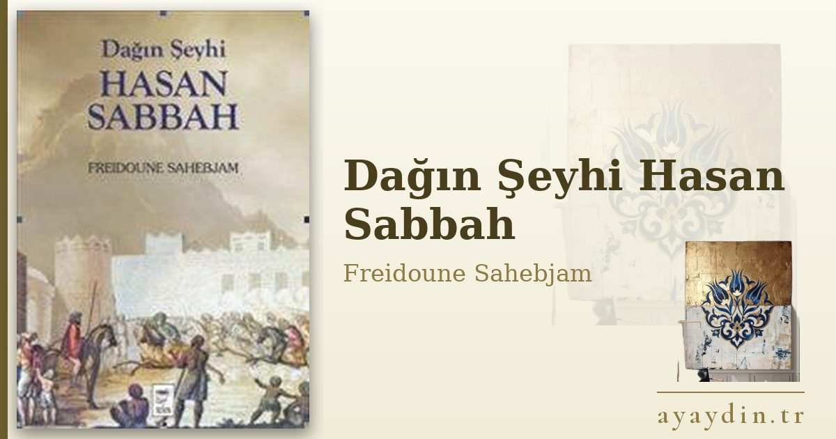 Dağın Şeyhi Hasan Sabbah - Freidoune Sahebjam kitap alıntıları ve sözleri