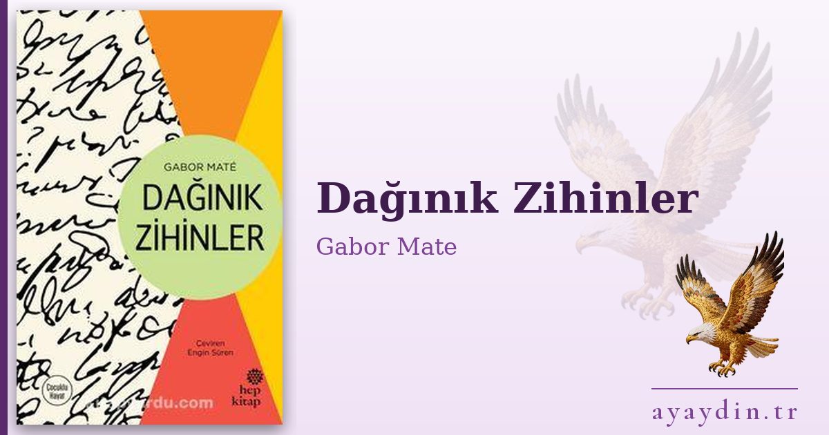 Dağınık Zihinler - Gabor Mate kitap alıntıları ve sözleri