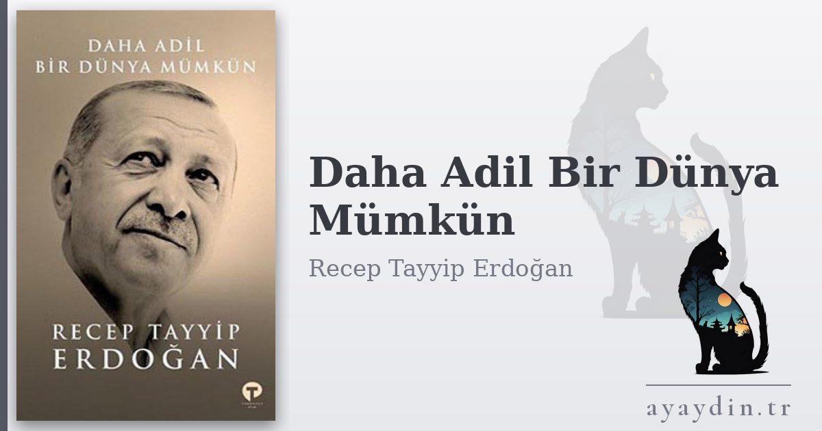 Daha Adil Bir Dünya Mümkün - Recep Tayyip Erdoğan kitap alıntıları ve sözleri