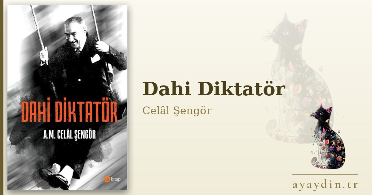 Dahi Diktatör - Celâl Şengör kitap alıntıları ve sözleri